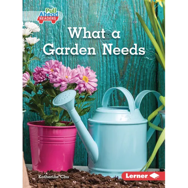 What a Garden Needs