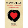The Zen of Love: Discover Your Own Awakened Heart