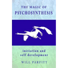 The Magic of Psychosynthesis: Initiation and Self Development
