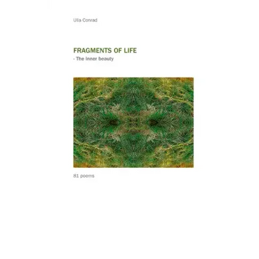 Fragments of Life: - The inner beauty