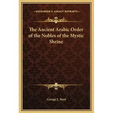The Ancient Arabic Order of the Nobles of the Mystic Shrine