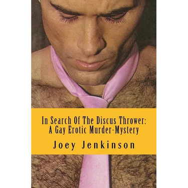 In Search Of The Discus Thrower: A Gay Erotic Murder-Mystery