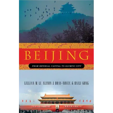 Beijing: From Imperial Capital to Olympic City