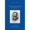 Carpetbagger of Conscience: A Biography of John Emory Bryant