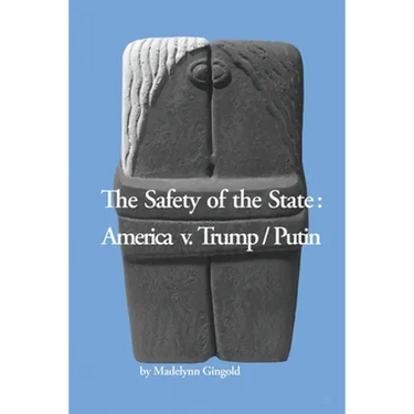The Safety of the State: America v. Trump/Putin
