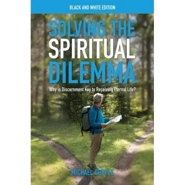 Solving the Spiritual Dilemma: Why is Discernment Key to Receiving Eternal Life?