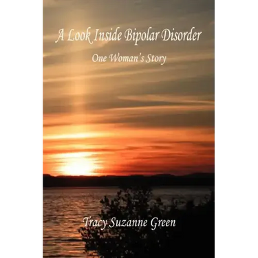 A Look Inside Bipolar Disorder - One Woman's Story