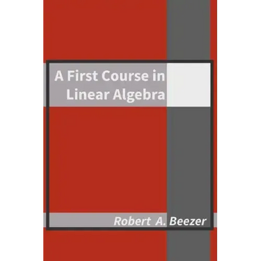 A First Course in Linear Algebra