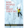 Why People Do What They Do Answers to 24 Critical Questions that Everyone Should Know