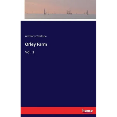 Orley Farm: Vol. 1