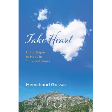 Take Heart: From Despair to Hope in Turbulent Times