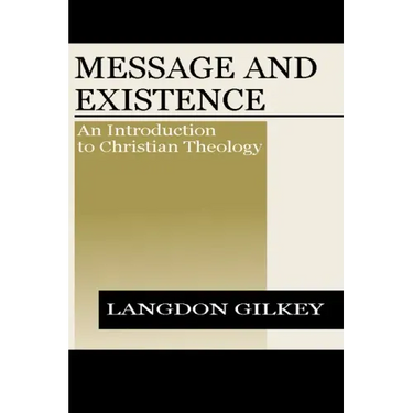 Message and Existence: An Introduction to Christian Theology