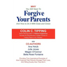 Why You Still Need to Forgive Your Parents and How To Do It With Ease and Grace
