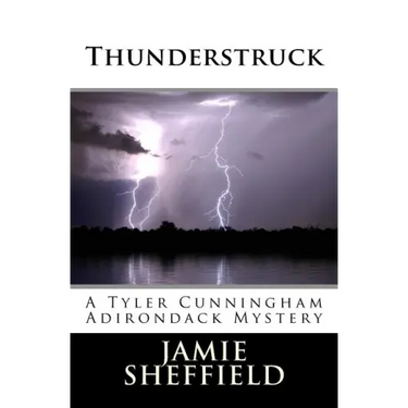 Thunderstruck: A Tyler Cunningham Adirondack Mystery