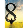 8 Steps to Freedom + Answers to Life's Toughest Questions
