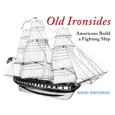 Old Ironsides: Americans Build a Fighting Ship