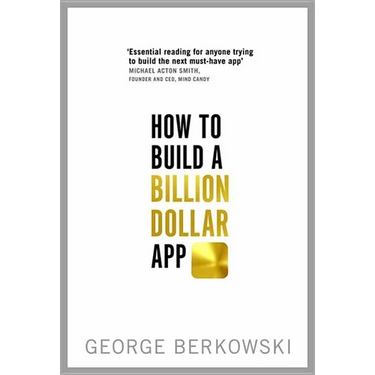 How to Build a Billion Dollar App