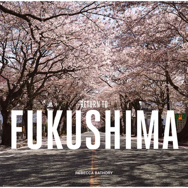 Fukushima: Return to