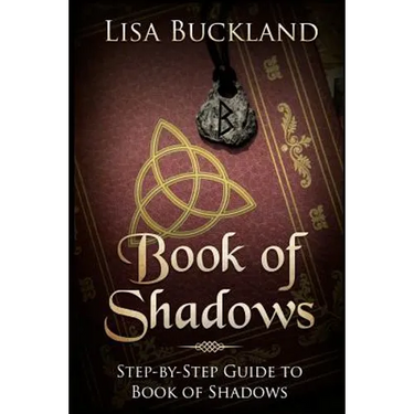 Book of Shadows: Step-By-Step Guide to Book of Shadows