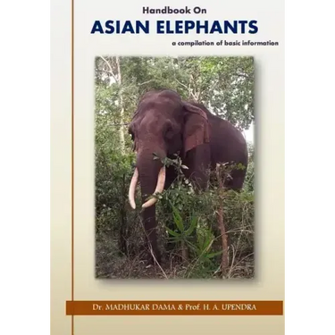 Handbook on Asian Elephants: a compilation of basic information