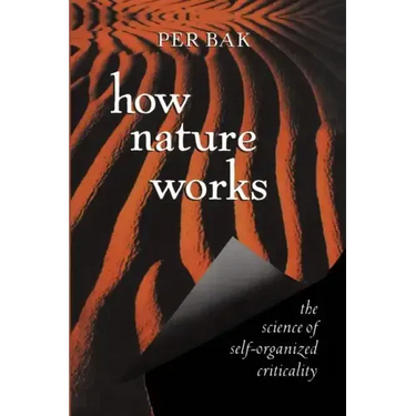 How Nature Works: The Science of Self-Organized Criticality