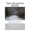 The Memphis Book: The story of a city: its history, its culture, its people and potential