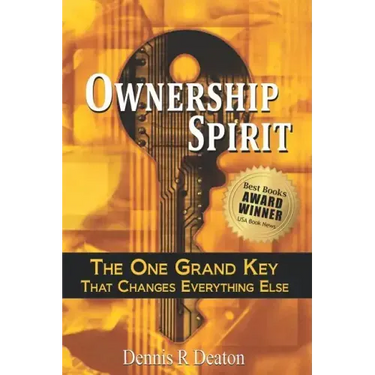 Ownership Spirit: The One Grand Key That Changes Everything Else