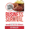 The Meat & Potatoes Guide to Business Survival: A Handbook for Non-Mba's & College Dropouts