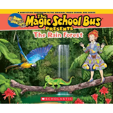 The Magic School Bus Presents: The Rainforest: A Nonfiction Companion to the Original Magic School Bus Series