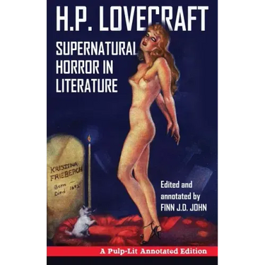 Supernatural Horror in Literature: A Pulp-Lit Annotated Edition