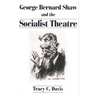 George Bernard Shaw and the Socialist Theatre