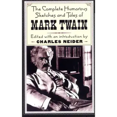 The Complete Humorous Sketches and Tales of Mark Twain