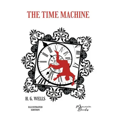 The Time Machine illustrated: by a French illustrator from the Beaux-Arts