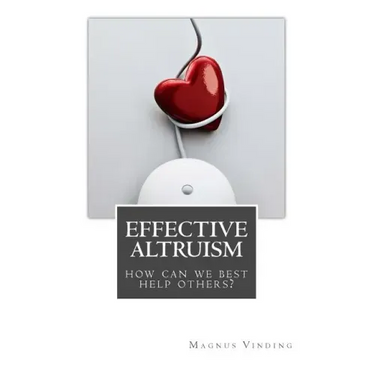 Effective Altruism: How Can We Best Help Others?