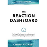 The REACTION Dashboard: The simple tool leaders use to understand, assess, and improve organizational culture.