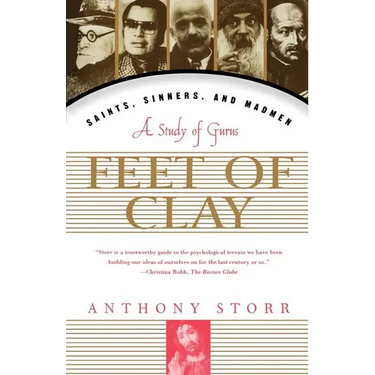 Feet of Clay: Saints, Sinners, and Madmen: A Study of Gurus
