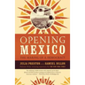 Opening Mexico: The Making of a Democracy