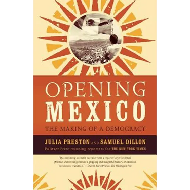 Opening Mexico: The Making of a Democracy