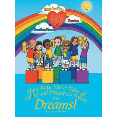 Shine Kids, You're Talented, Gifted and Blessed Go Follow Your Dreams!