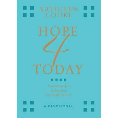 Hope 4 Today: Stay Connected to God in a Distracted Culture