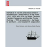 Narrative of Travels and Discoveries in Northern and Central Africa, in the years 1822, 1823, and 1824, by Major Denham, Captain Clapperton and the la