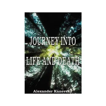 Journey Into Life and Death