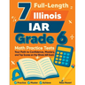 7 Full-Length Illinois IAR Grade 6 Math Practice Tests: Your Path to Confidence, Mastery, and Top Scores on the Illinois IAR Exam
