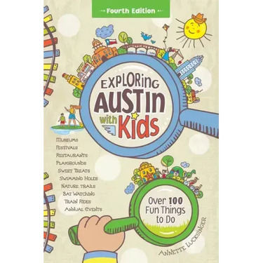 Exploring Austin with Kids, 4th edition