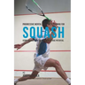 Progressive Mental Toughness Training for Squash: Using Visualization to Unlock Your True Potential