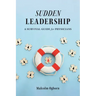 Sudden Leadership: A Survival Guide for Physicians
