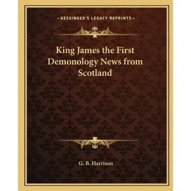 King James the First Demonology News from Scotland