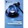 Customary International Law: A Comprehensive Study of State Practice, Opinio Juris, and the Legitimacy of Norm Formation