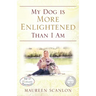 My Dog is More Enlightened Than I Am