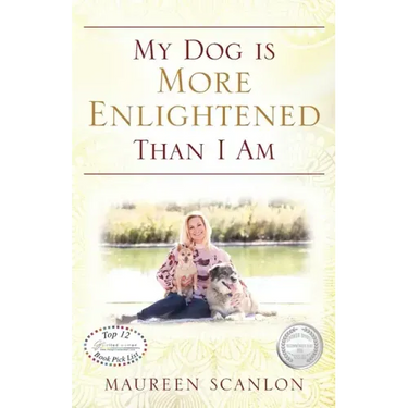 My Dog is More Enlightened Than I Am